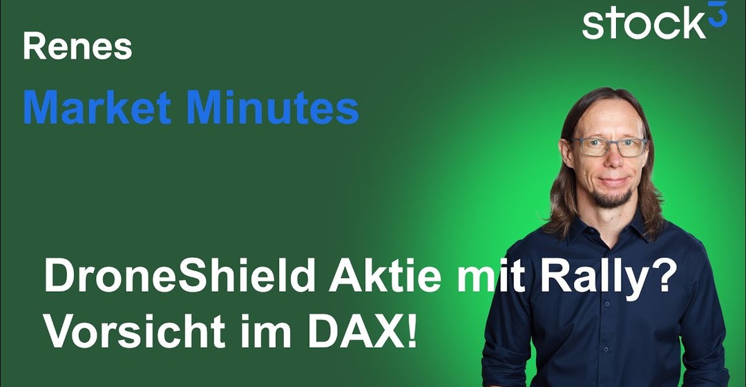 Renes Market Minutes - DroneShield Aktie Turnaround? DAX - Gewinne mitnehmen!