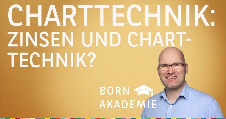 Zinsen und Charttechnik? - Charttechnik mit Rüdiger Born