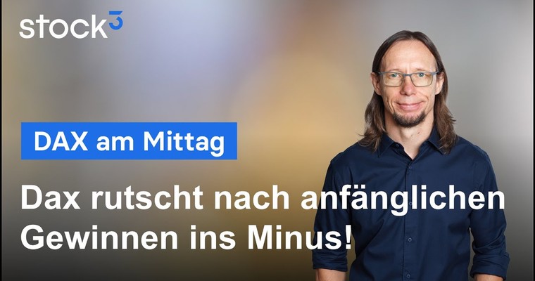 DAX-Analyse am Mittag - DAX rutscht ins Minus!