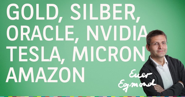 Gold, Silber, Tesla, Nvidia, Amazon, Oracle, Micron - Marktausblick mit Egmond Haidt