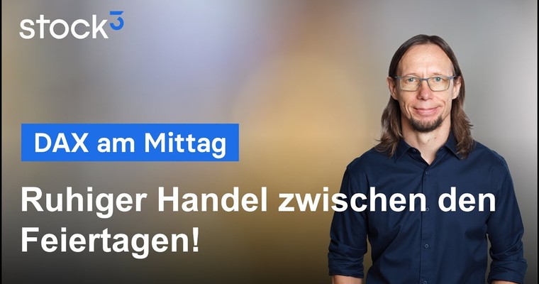 DAX am Mittag - Wochenstart wie erwartet!