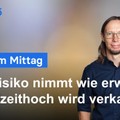 DAX-Analyse am Mittag - Risiken nehmen wie erwartet zu!