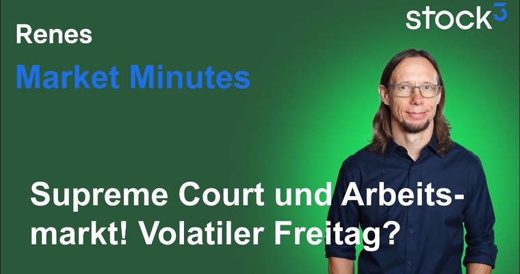 Renes Market Minutes - Supreme Court Reziproke Zölle! US Arbeitsmarkt! Wird es volatil?