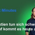 Renes Market Minutes - US-Aktien tun sich schwer! Darauf kommt es heute an!