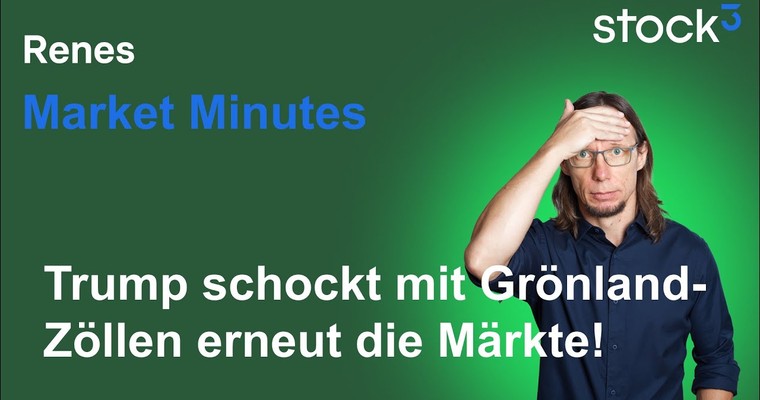 Renes Market Minutes - Trump schock die Märkte! Grönland-Zölle auf europäische Staaten!