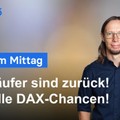 DAX-Analyse am Mittag - Die Käufer sind zurück, aber wie lange?