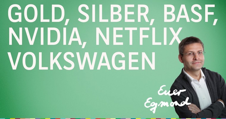 Gold, Silber, Nvidia, Netflix, Volkswagen, BASF - Marktausblick mit Egmond Haidt