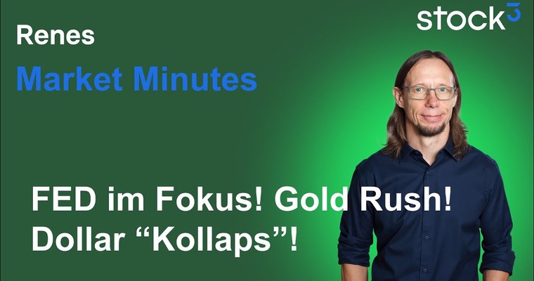 Renes Market Minutes - FED im Fokus! Gold explodiert weiter! Dollar Rutsch!