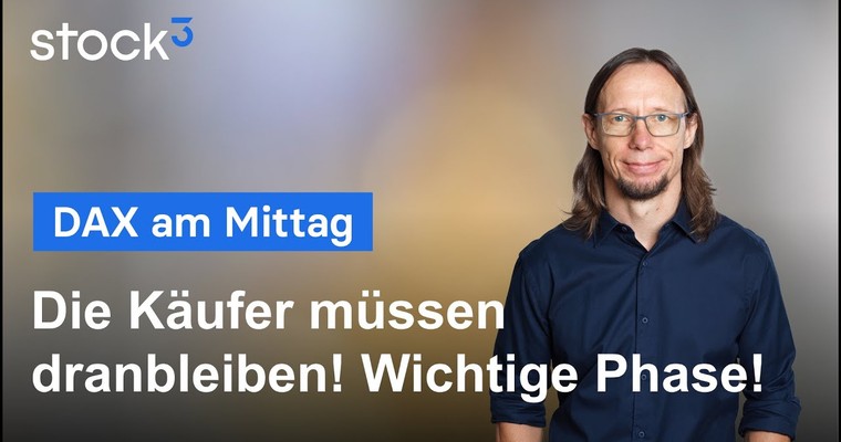 DAX am Mittag - Entscheidendes Tauziehen hat begonnen!