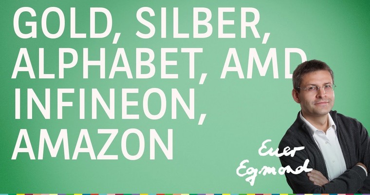 Gold, Silber, Alphabet, Amazon, AMD, Infineon - Marktausblick mit Egmond Haidt