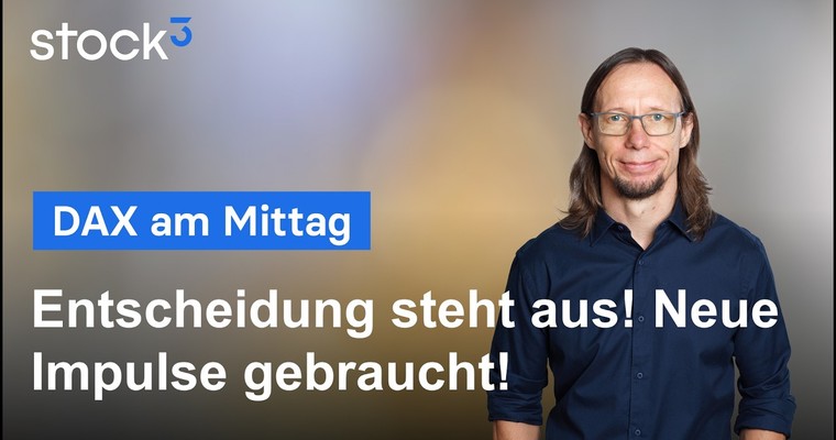 DAX am Mittag - Tauziehen statt klarer Trends! Chancen und Risike am Nachmittag!