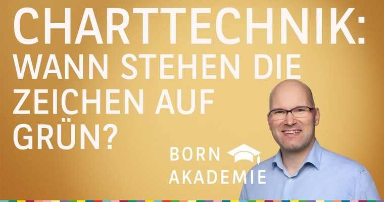 Wann stehen die Zeichen auf Grün? - Charttechnik mit Rüdiger Born
