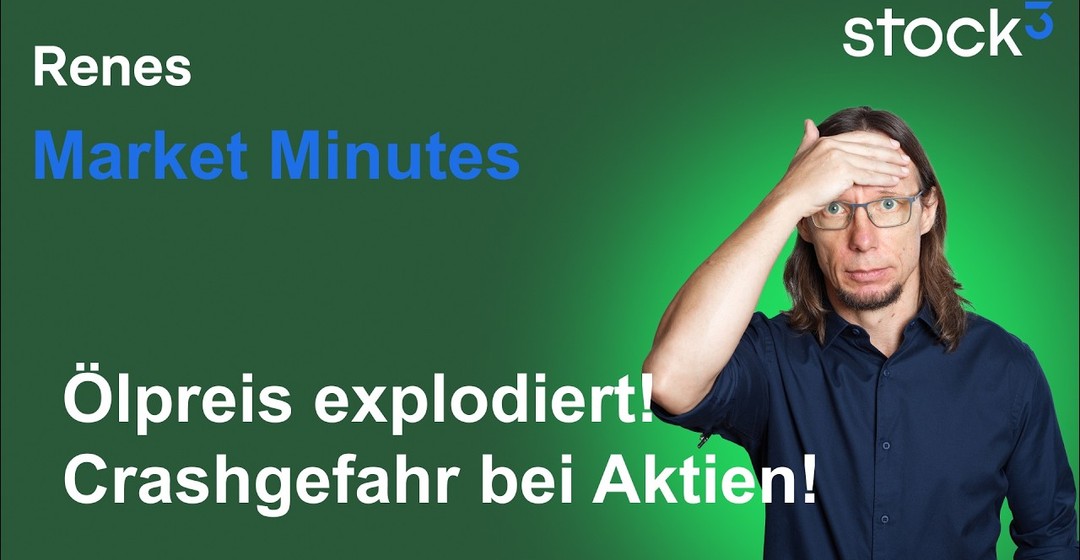 Renes Market Minutes - Brisanter Cocktail! Aktienmärkte unter Druck! Ölpreis explodiert!