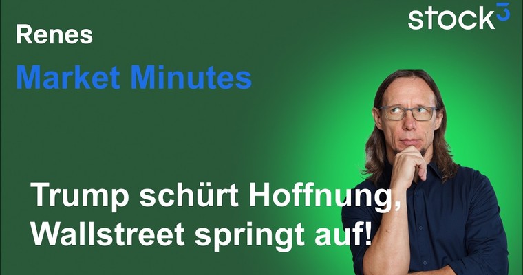 Renes Market Minutes - Trump-Rally! Hoffnung am Aktienmarkt, aber Risiken sind weiter existent!