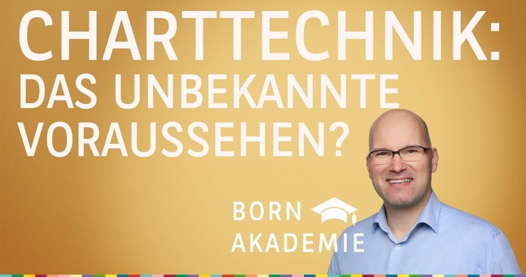 Das Unbekannte voraussehen? - Charttechnik mit Rüdiger Born