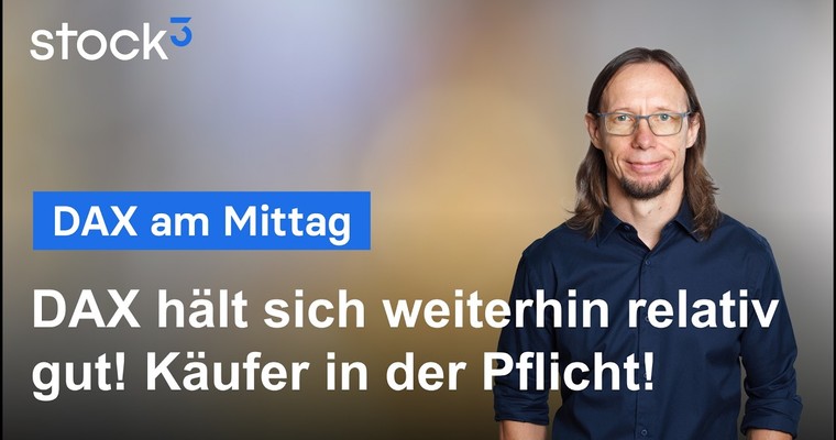 DAX am Mittag - Hoffnung hält den DAX oben!