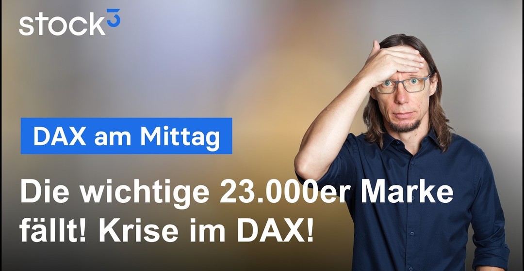 DAX am Mittag - Bittere Entwicklung am Aktienmarkt! 23.000 Punkte scheinen zu fallen!