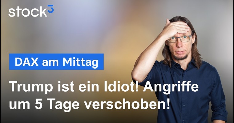 DAX am Mittag - Trump schürt Hoffnung! DAX explodiert! Aber reicht das aus?