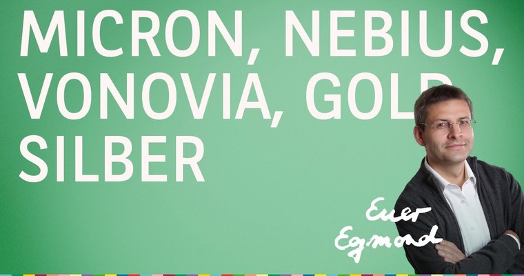 Micron, Vonovia, Nebius, Gold, Silber - Marktausblick mit Egmond Haidt