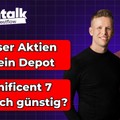 Magnificent 7 historisch günstig & das unbeliebteste Depot der Welt