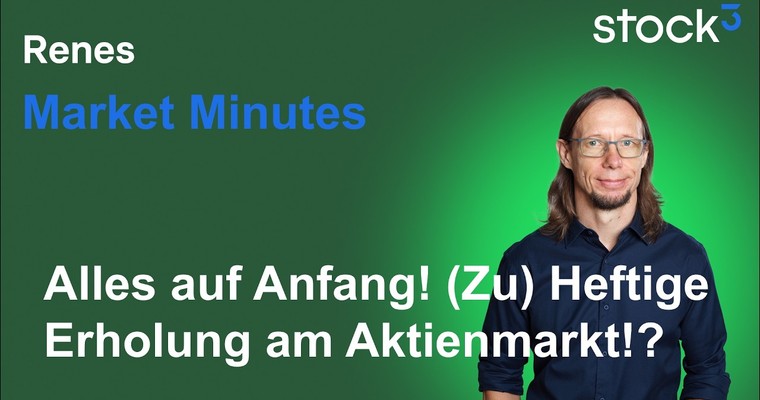Renes Market Minutes - Hat der Aktienmarkt übertrieben? Starke Erholungsrally nach Waffenruhe!