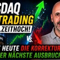 Nasdaq Livetrading am Allzeithoch: Kommt heute die Korrektur oder der nächste Ausbruch?