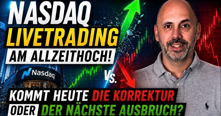 Nasdaq Livetrading am Allzeithoch: Kommt heute die Korrektur oder der nächste Ausbruch?