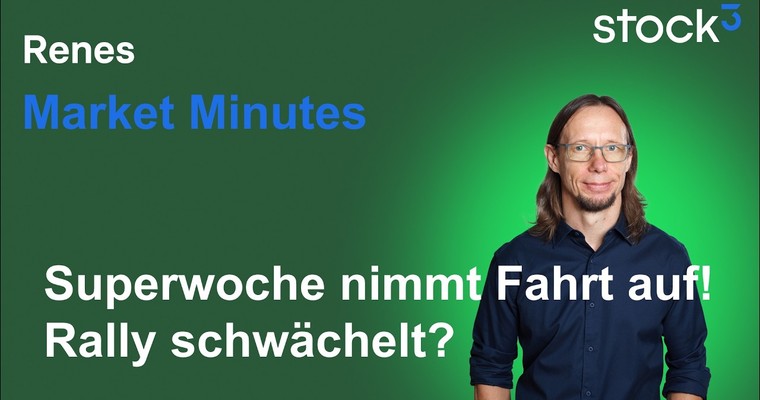 Renes Market Minutes - Rally schwächelt! Big Play Quartalszahlen in der Superwoche im Blick!