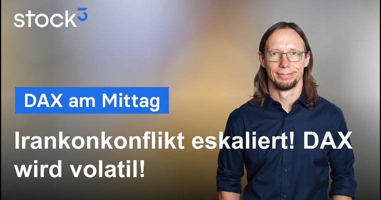 DAX am Mittag - Iran Konflikt sorgt für neue "Action"! Vola zieht an! Chancen und Risiken im DAX!
