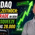Nasdaq auf Allzeithoch: Live-Trade in den Short Squeeze Richtung 28.000