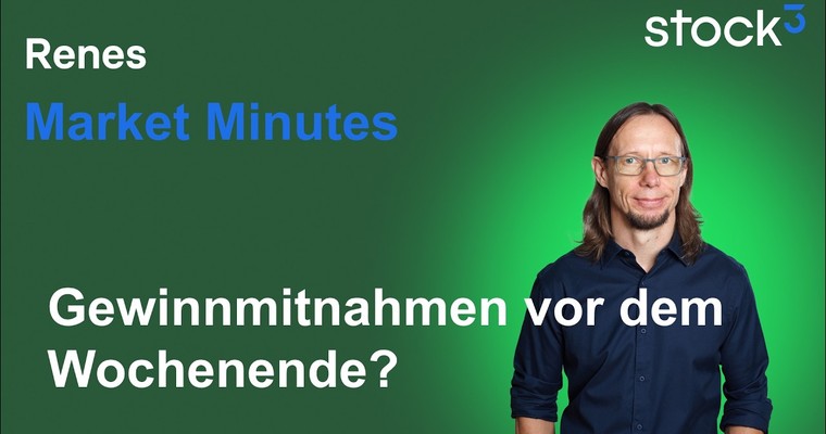 Renes Market Minutes - Neue Sorgen im Iran Konflikt und Gewinnmitnahmen belasten Aktienmarkt