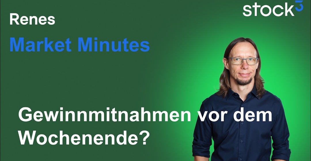 Renes Market Minutes - Neue Sorgen im Iran Konflikt und Gewinnmitnahmen belasten Aktienmarkt