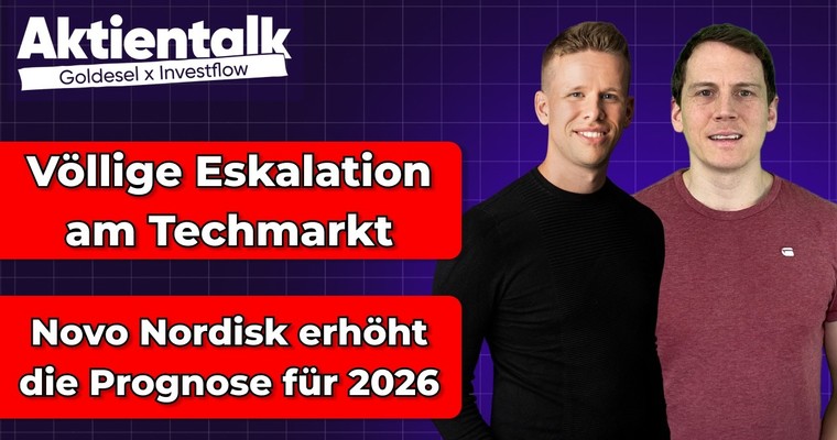 Novo Nordisk erhöht Prognose, Techaktien eskalieren & Chancen in diesem Sektor