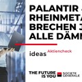 Palantir und Rheinmetall – Brechen jetzt alle Dämme?