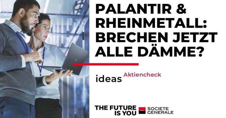 Palantir und Rheinmetall – Brechen jetzt alle Dämme?
