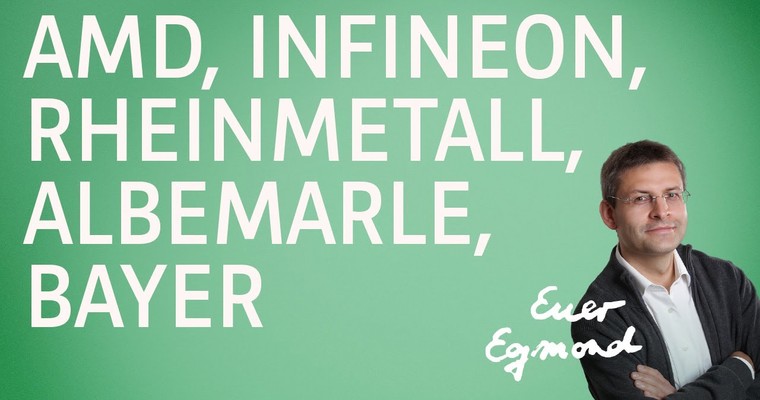 AMD, Infineon, Bayer, Rheinmetall, Albemarle - Marktausblick mit Egmond Haidt