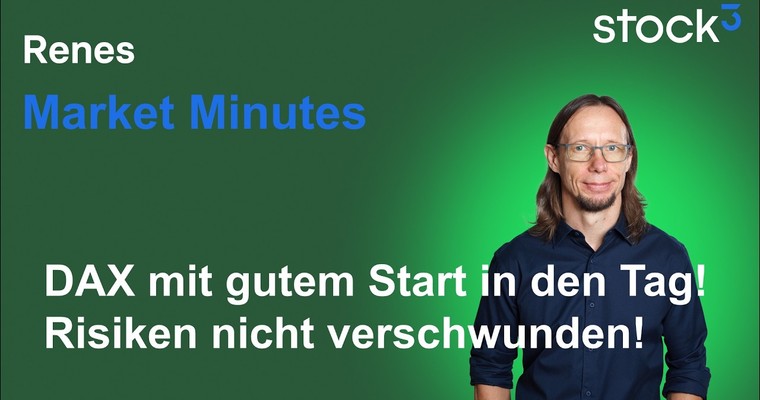 Renes Market Minutes - DAX erholt! Markorisiken bremsen weiter! Technische Korrektur voraus?