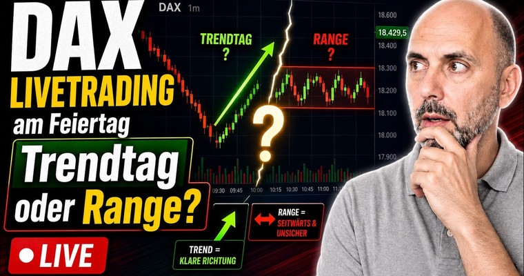 DAX Livetrading am Feiertag: Trendtag oder Range?