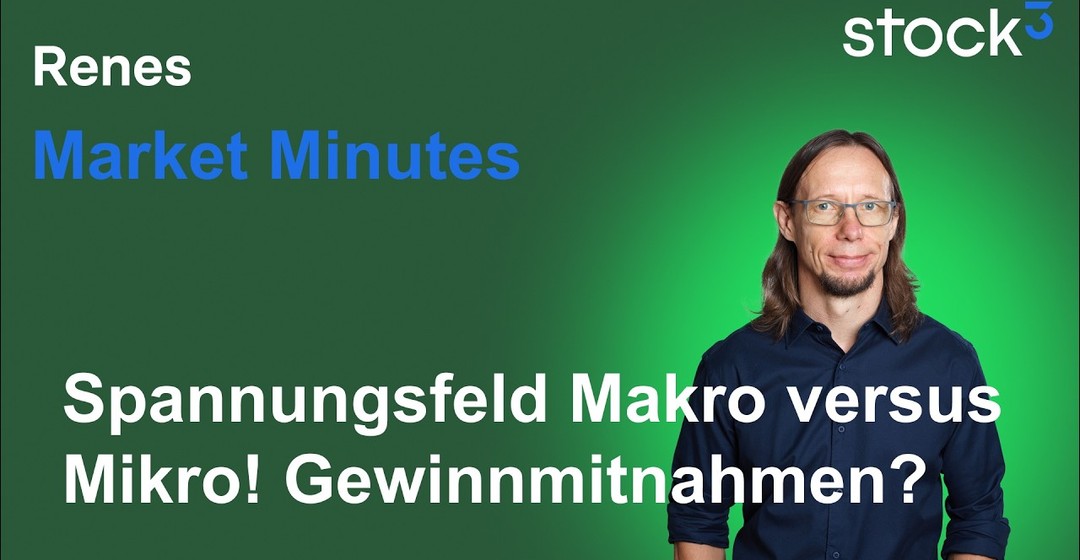 Renes Market Minutes - Klares Spannungsfeld am Aktienmarkt! Heute mit Gewinnmitnahmen?!