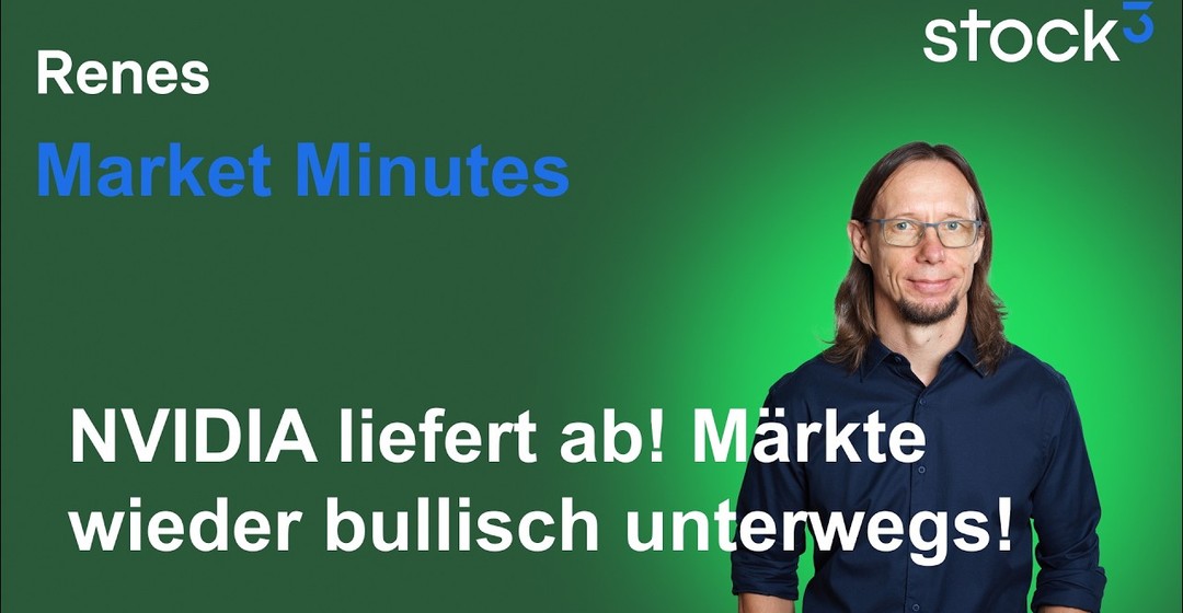 Renes Market Minutes - Hoffnung im Iran Konflikt! NVidia mit bombastischen Quartalszahlen!