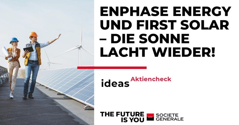 Enphase Energy und First Solar – Die Sonne lacht wieder!