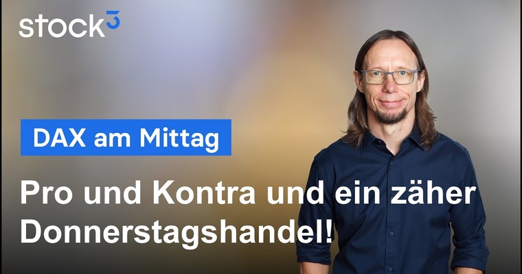 DAX am Mittag - Zäh wie Kaugummi! So reagiere ich!