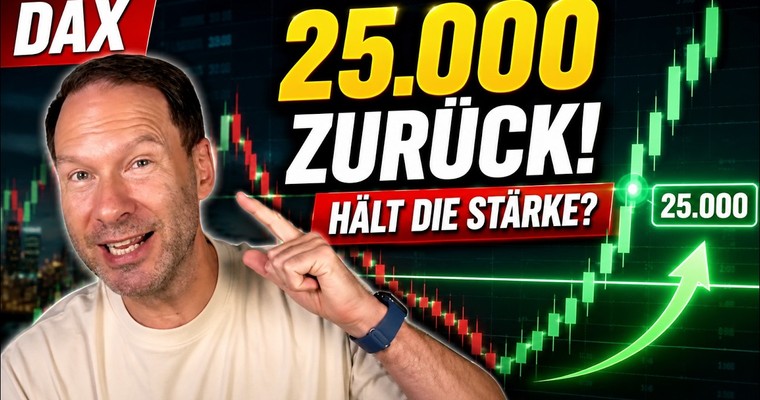 DAX Livetrading: 25.000 zurückerobert – aber hält die Stärke?