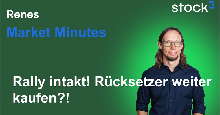 Renes Market Minutes - Aktienmarkt heiß, aber es kann noch heißer werden! Rally intakt!