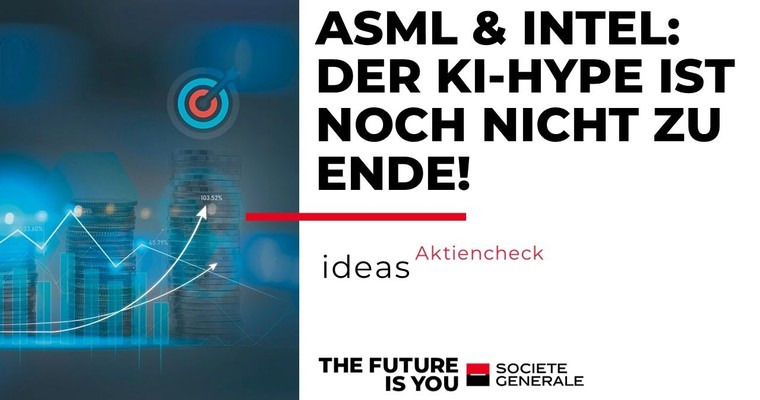 ASML & Intel – Der KI-Hype ist noch nicht zu Ende!