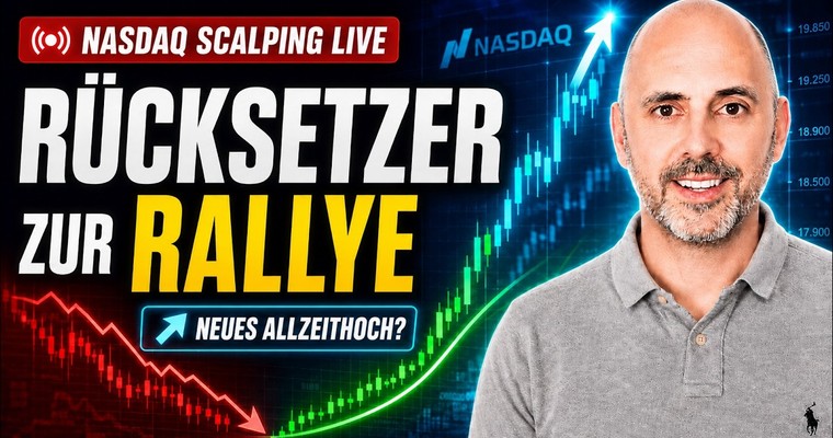 Nasdaq Scalping live: Vom Rücksetzer zur Rallye – neues Allzeithoch?