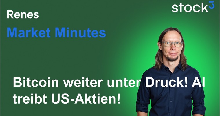 Renes Market Minutes - Bitcoin taumelt kräftig! DAX scheitert erneut! AI bleibt Thema Nr. 1!