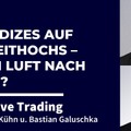 US-Indizes auf Allzeithochs – Wie viel Luft ist noch nach oben? In der Analyse außerdem: ServiceNow, Microsoft, Adobe, SAP und Bitcoin