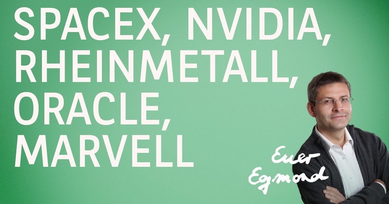 SpaceX, Nvidia, Rheinmetall, Oracle, Marvell - Marktausblick mit Egmond Haidt