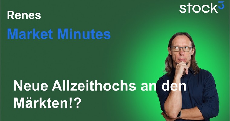Renes Market Minutes - Auf zu neuen Ufern! Neue Woche, Neue Allzeithochs!?